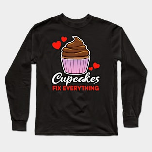 Cupcakes fix everything saying Long Sleeve T-Shirt